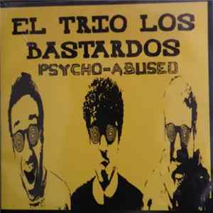 El Trio Los Bastardos - Psycho-Abused Mp3