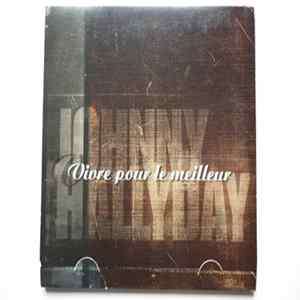 Johnny Hallyday - Vivre Pour Le Meilleur Mp3