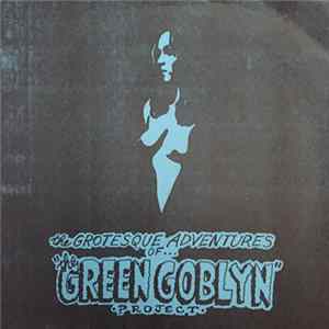 The Green Goblyn Project - The Grotesque Adventures Of The Green Goblyn Project Mp3