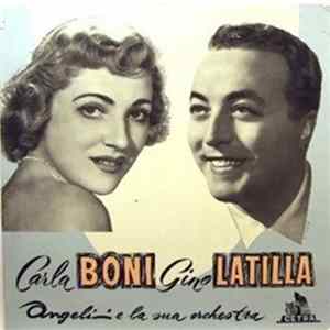 Carla Boni, Gino Latilla, Angelini E La Sua Orchestra - Carla Boni - Gino Latilla - Angelini E La Sua Orchestra Mp3