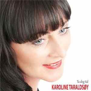 Karoline Taraldsøy - Ta Deg Tid Mp3