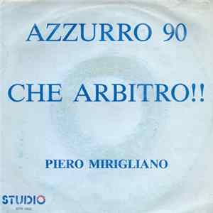 Piero Mirigliano - Azzurro 90 / Che Arbitro!! Mp3