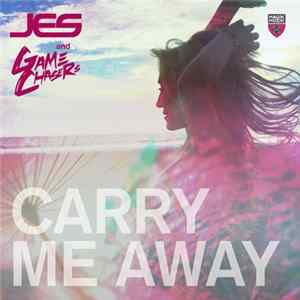 Jes And Game Chasers - Carry Me Away Mp3