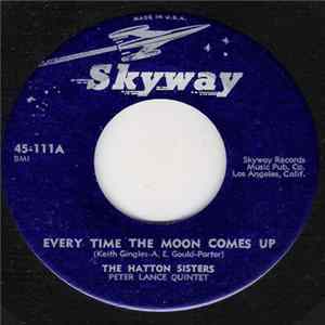 The Hatton Sisters - Every Time The Moon Comes Up Mp3