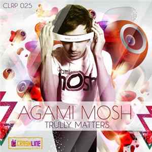 Agami Mosh - Trully Matters Mp3