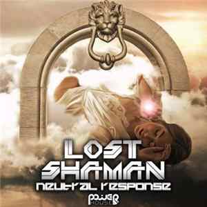 Lost Shaman - Neutral Response Mp3