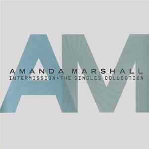 Amanda Marshall - Intermission > The Singles Collection Mp3