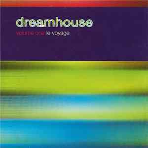 Various - Dreamhouse, Volume One Le Voyage Mp3