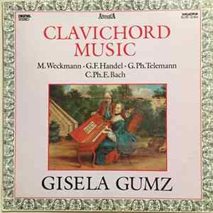 M. Weckmann, G.F. Handel, G. Ph. Telemann, C. Ph. E. Bach, Gisela Gumz - Clavichord Music Mp3