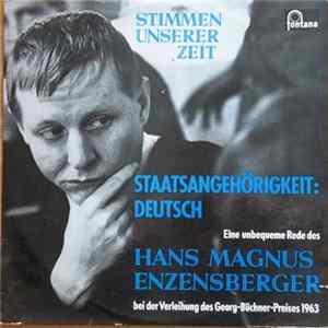 Hans Magnus Enzensberger - Staatsangehörigkeit: Deutsch (Eine Unbequeme Rede Des Hans Magnus Enzensberger Bei Der Verleihung Des Georg-Büchner-Preises 1963) Mp3