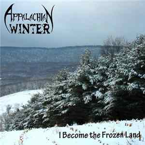 Appalachian Winter - I Become The Frozen Land Mp3