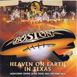 Boston - Heaven On Earth In Texas Mp3