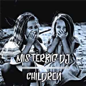 Misterbig Dj - Children (Tribute) Mp3
