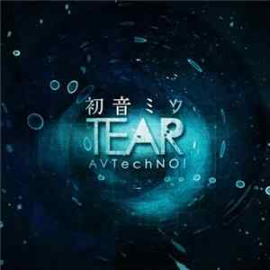 AVTechNO! - 初音ミク Tear Mp3