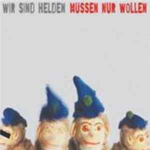 Wir Sind Helden - Müssen Nur Wollen Mp3