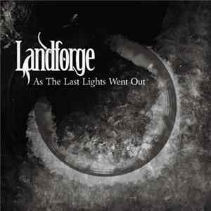 Landforge - As The Last Lights Went Out Mp3