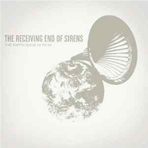 The Receiving End Of Sirens - The Earth Sings Mi Fa Mi Mp3