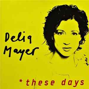 Delia Mayer - * These Days Mp3