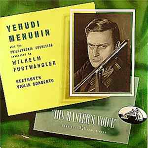 Beethoven, Yehudi Menuhin With The Philharmonia Orchestra , Conducted By Wilhelm Furtwängler - Violin Concerto Mp3