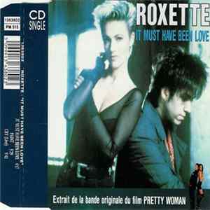 Roxette - It Must Have Been Love Mp3