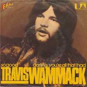 Travis Wammack - So Good / Darling, You're All That I Had Mp3
