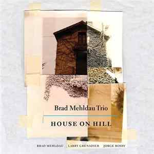Brad Mehldau Trio - House On Hill Mp3