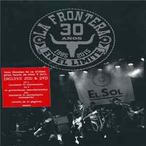 La Frontera - 30 Años En El Límite (1985 - 2015) Mp3