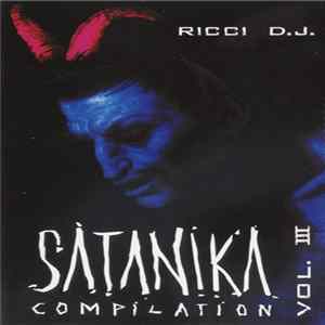 Ricci D.J. - Satanika Compilation Vol. III Mp3