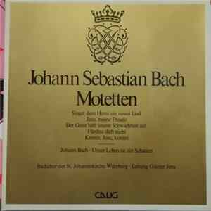 Johann Sebastian Bach, Johann Bach, Bachchor Der St.Johanniskirche Würzburg, Günter Jena - Motetten Mp3