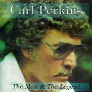 Carl Perkins - The Man & The Legend Mp3