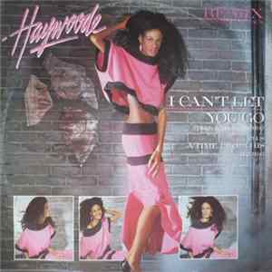 Haywoode - I Can't Let You Go (Re-Mix Plus Bonus Track) Mp3