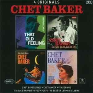 Chet Baker - 4 Originals (Chet Baker Sings - Chet Baker With Strings - It Could Happen To You - Plays The Best Of Lerner & Loewe) Mp3
