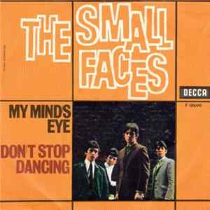 The Small Faces - My Mind's Eye / Don't Stop Dancing Mp3