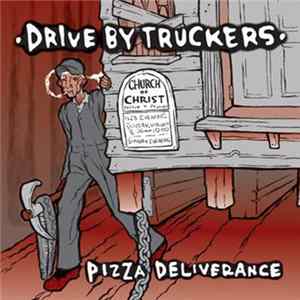 Drive By Truckers - Pizza Deliverance Mp3