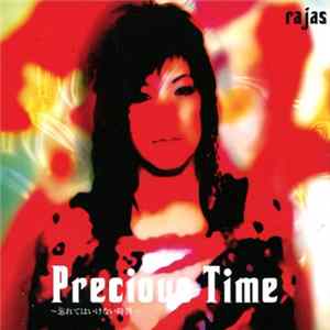 Rajas - Precious Time -忘れてはいけない時間 Mp3