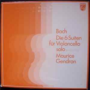 Bach - Maurice Gendron - Die 6 Suiten Für Violoncello Solo BWV 1007-1012 Mp3
