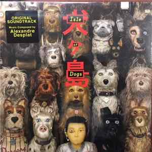 Alexandre Desplat - Isle Of Dogs (Original Soundtrack) Mp3