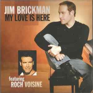 Jim Brickman Featuring Roch Voisine - My Love Is Here Mp3