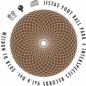 DJ Norizm - Jistas Foot Boll Park X Interspecies Records Mix Vol.6 Mp3