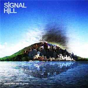 Signal Hill - More After We're Gone Mp3