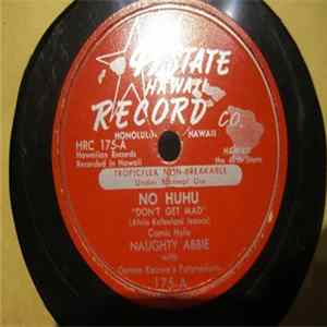 Naughty Abbie With Genoa Keawe's Polynesians / Kaauila Kanes (Transit Hawaiians) - No Huhu "Don't Get Mad" / Makahala Hula "Pua O Ka Makahala" Mp3