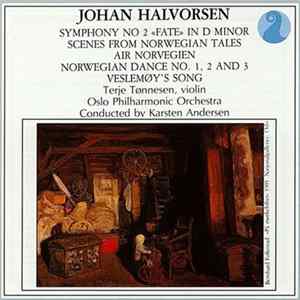 Johan Halvorsen, Terje Tønnesen, Oslo Philharmonic Orchestra Conducted By Karsten Andersen - Symphony No 2 «Fate» In D Minor • Scenes From Norwegian Tales • Air Norvegien • Norwegian Dance No. 1, 2 And 3 • Veslemøy's Song Mp3