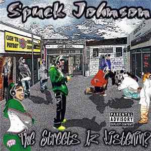 Spuck Johnson - The Streets Iz Listenin? Mp3