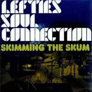 Lefties Soul Connection - Skimming The Skum Mp3