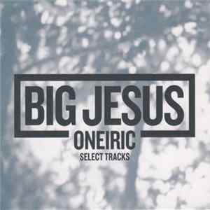 Big Jesus - Oneiric Select Tracks Mp3