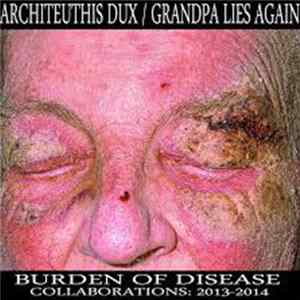 Architeuthis Dux, Grandpa Lies Again - Burden Of Disease Collaborations: 2013-2014 Mp3