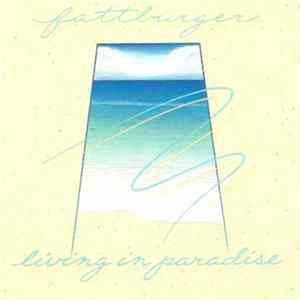 Fattburger - Living In Paradise Mp3