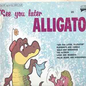 Unknown Artist - "See You Later, Alligator" Mp3