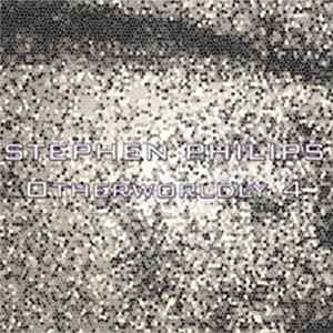 Stephen Philips - Otherworldly 4 Mp3