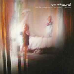 The Last Sound - Only The Lonely Know The Glow Is Failing / Turbochant Mp3